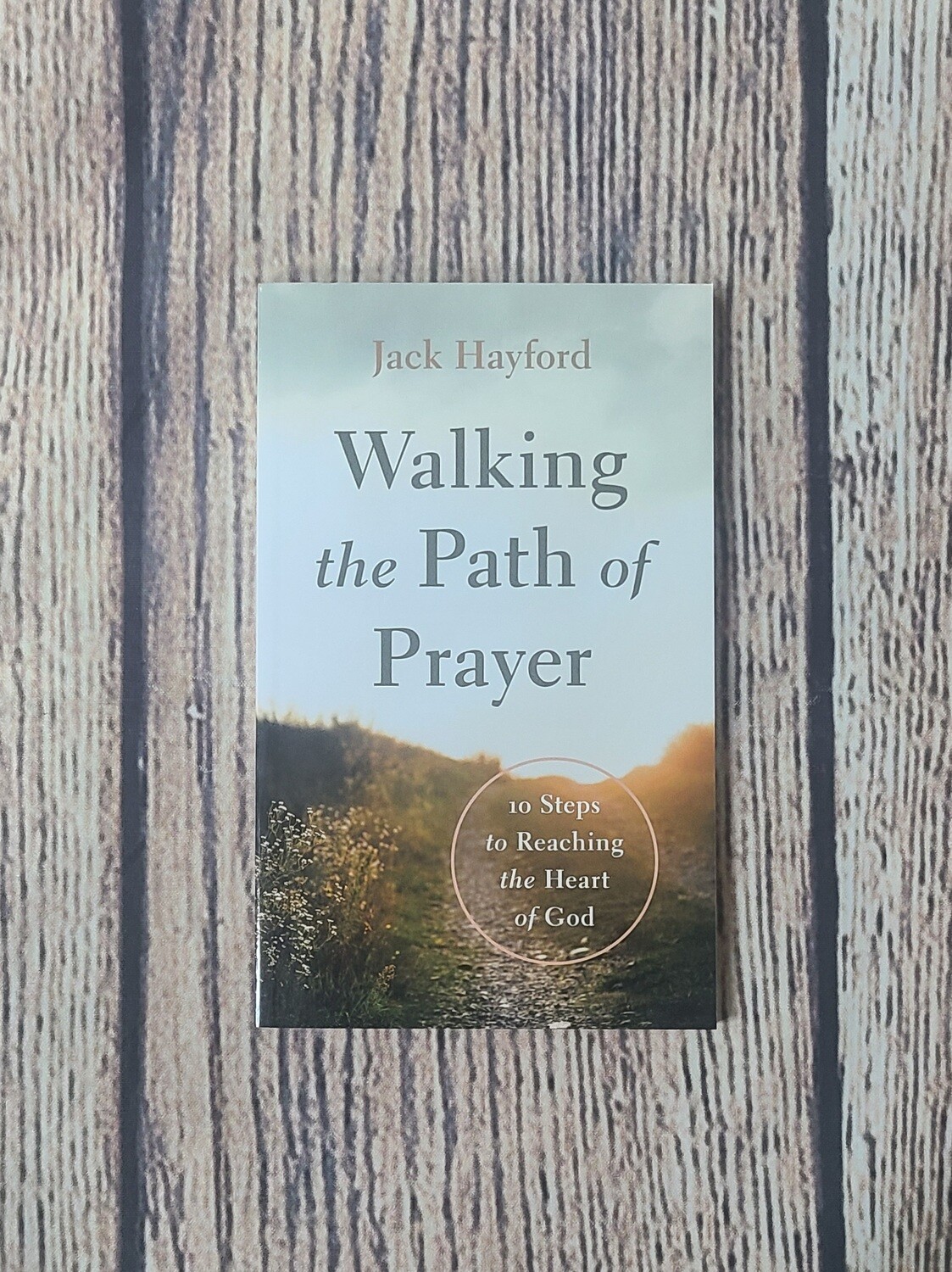 Walking the Path of Prayer by Jack Hayford