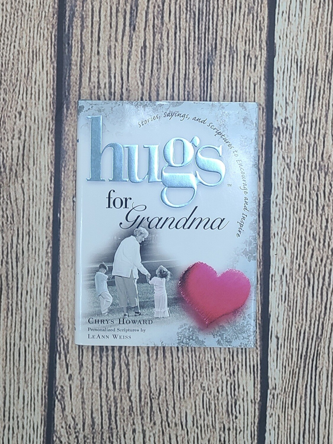 Hugs for Grandma by Chrys Howard and LeAnn Weiss