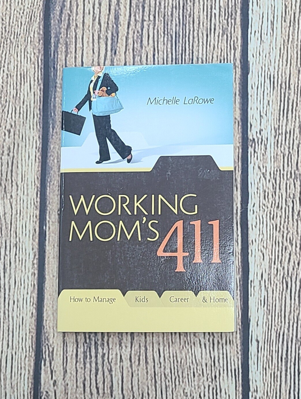 Working Mom's 411 by Michelle LaRowe