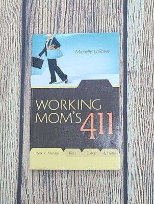 Working Mom&#39;s 411 by Michelle LaRowe