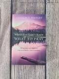 When You Don&#39;t Know What to Pray: 100 Essential Prayers for Enduring Life&#39;s Storms by Charles F. Stanley