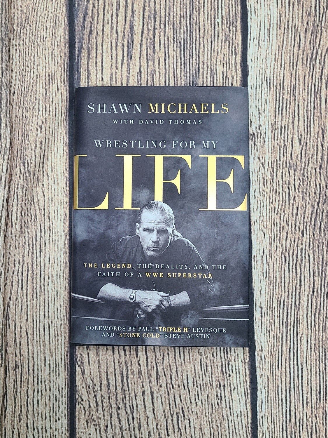Wrestling for my Life by Shawn Michaels with David Thomas