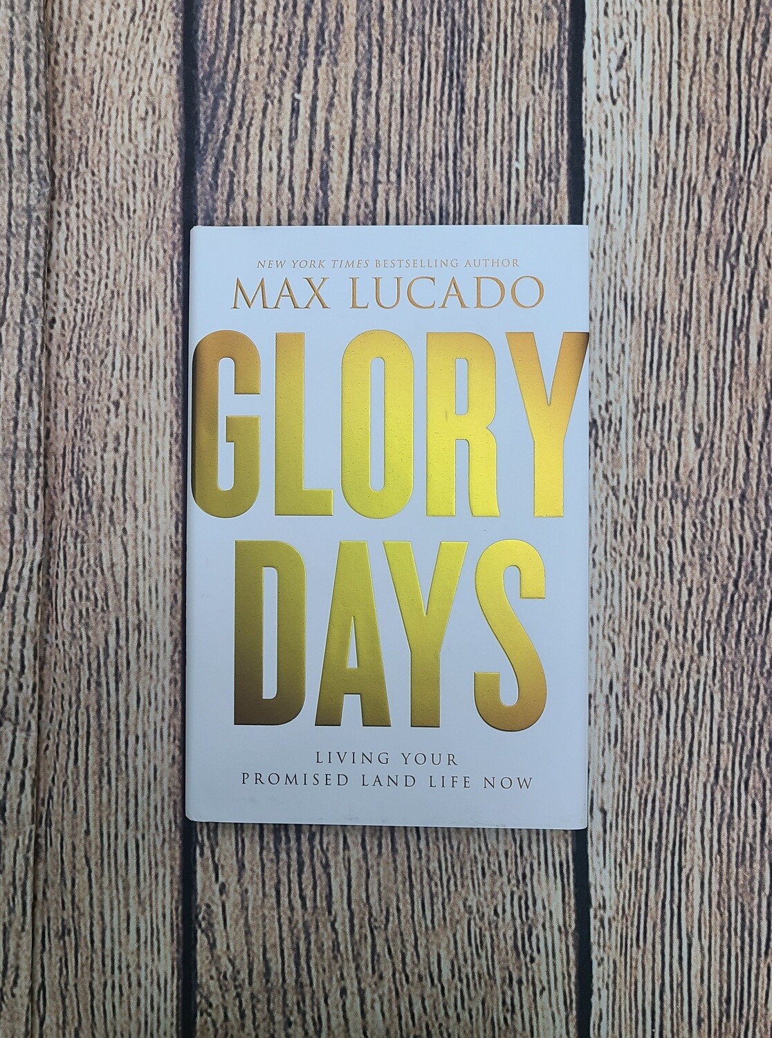 Glory Days by Max Lucado