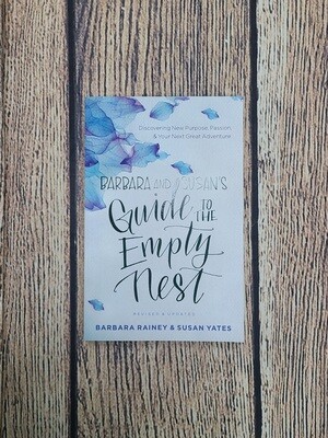 Barbara and Susan&#39;s Guide to the Empty Nest by Barbara Rainey and Susan Yates