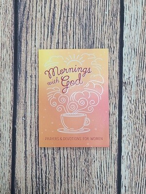 Mornings with God: Prayers and Devotions for Women by Emily Biggers