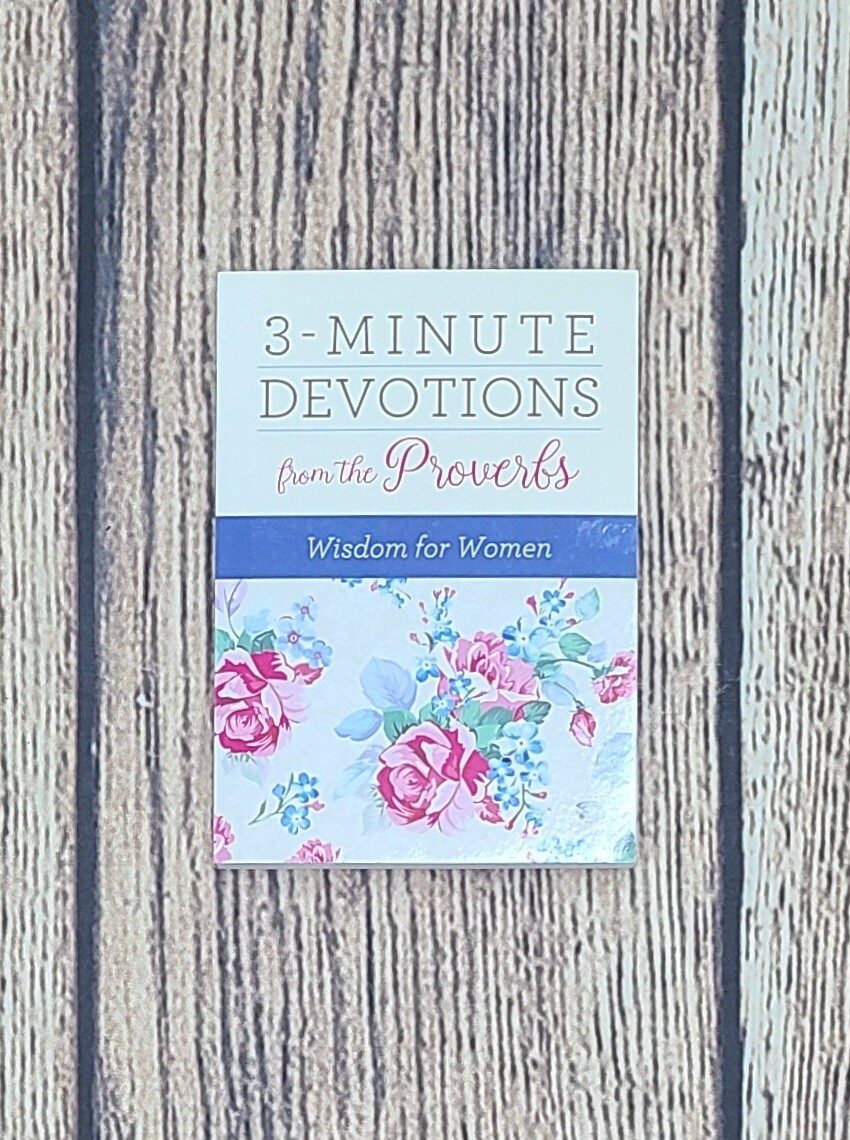 3-Minute Devotions from the Proverbs: Wisdom for Women by Joan C. Webb and MariLee Parrish