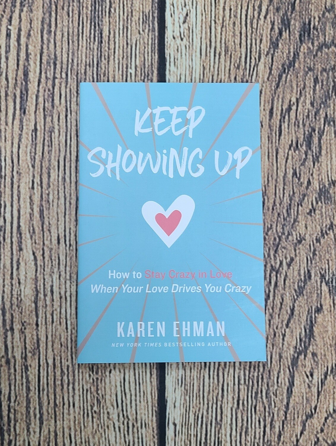 Keep Showing Up by Karen Ehman