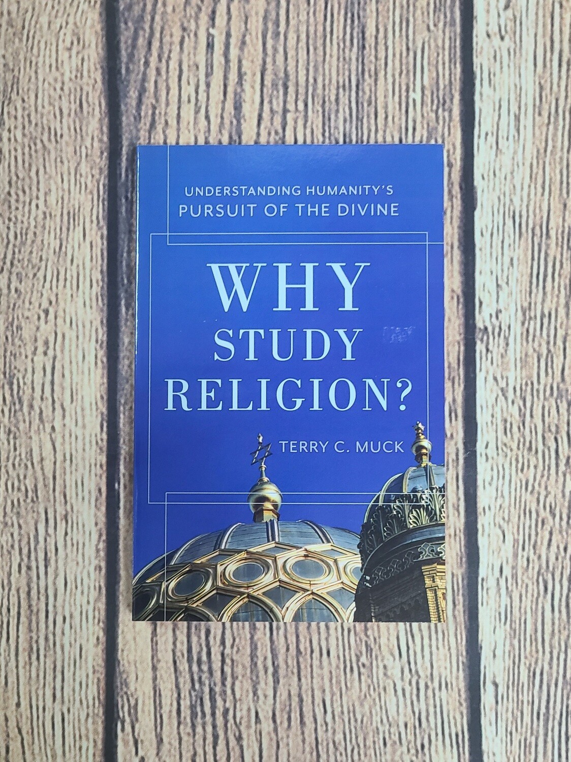 Why Study Religion? by Terry C. Muck