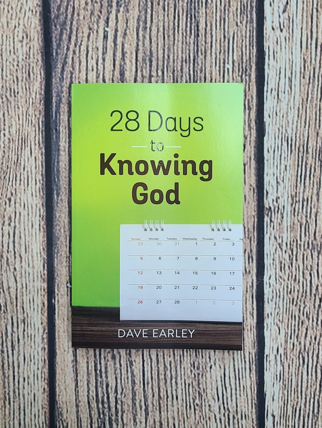 28 Days to Knowing God by Dave Earley