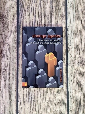 Change Agents: 25 Hard-Learned Lessons in the Art of Getting Things Done by Steve Chalke