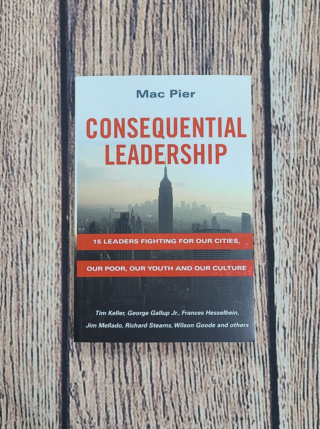 Consequential Leadership by Mac Pier