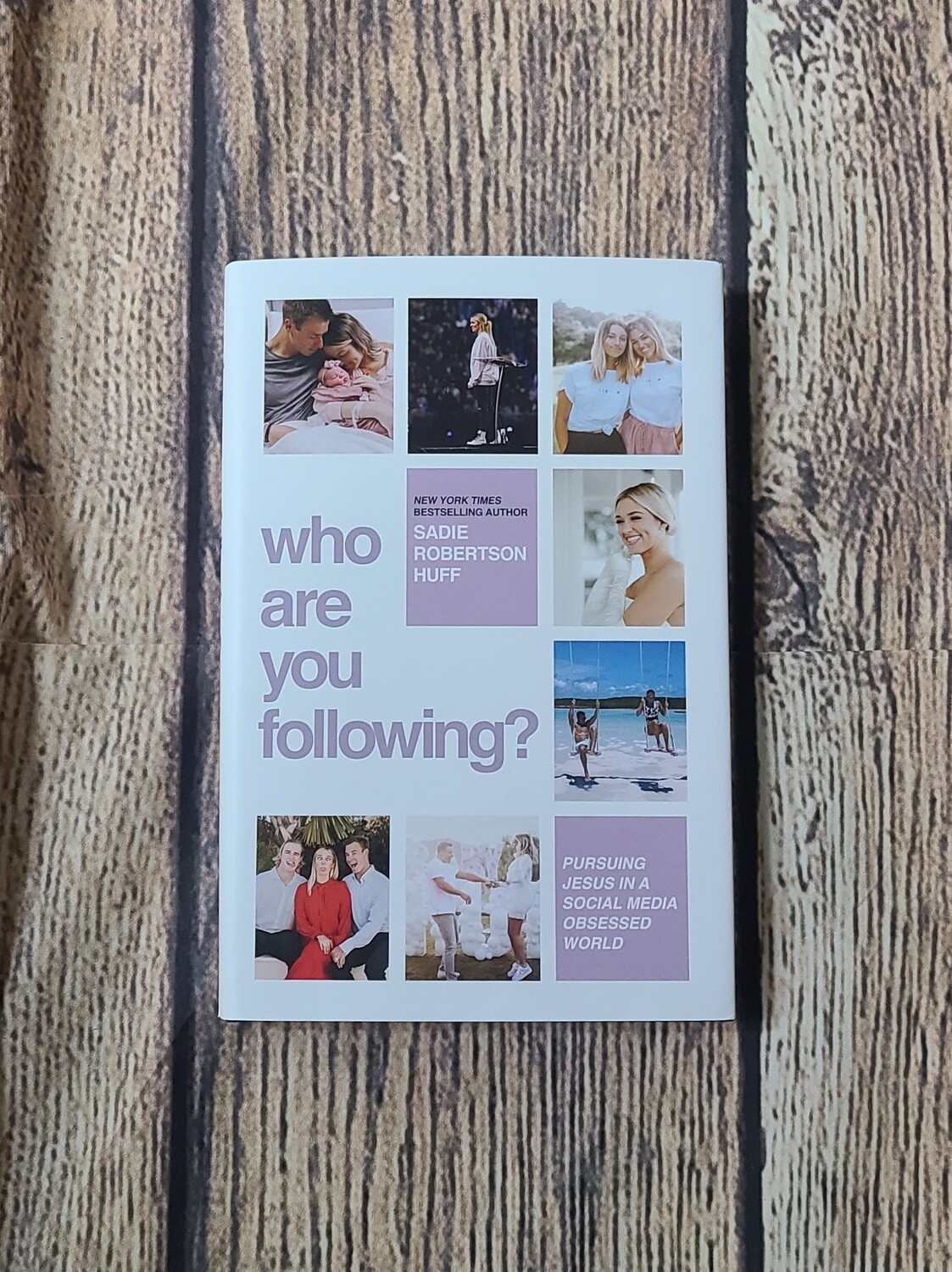 Who are You Following? Pursuing Jesus in a Social Media Obsessed World by Sadie Robertson Huff - Hardback - New