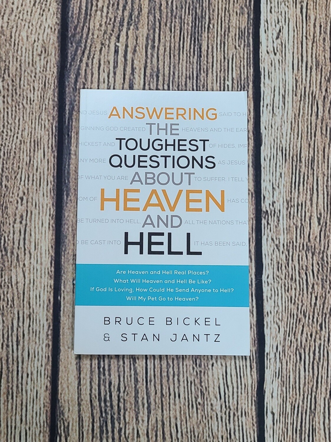 Answering the Toughest Questions About Heaven and Hell by Bruce Bickel and Stan Jantz