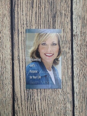 Discovering God&#39;s Purpose for Your Life by Beth Moore