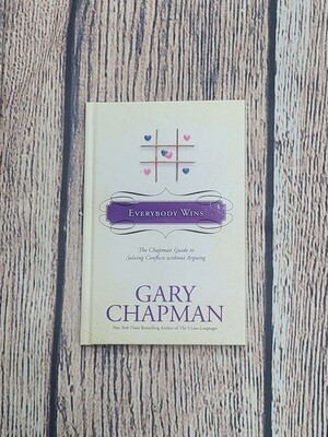 Everybody Wins: The Chapman Guide to Solving Conflicts without Arguing by Gary Chapman