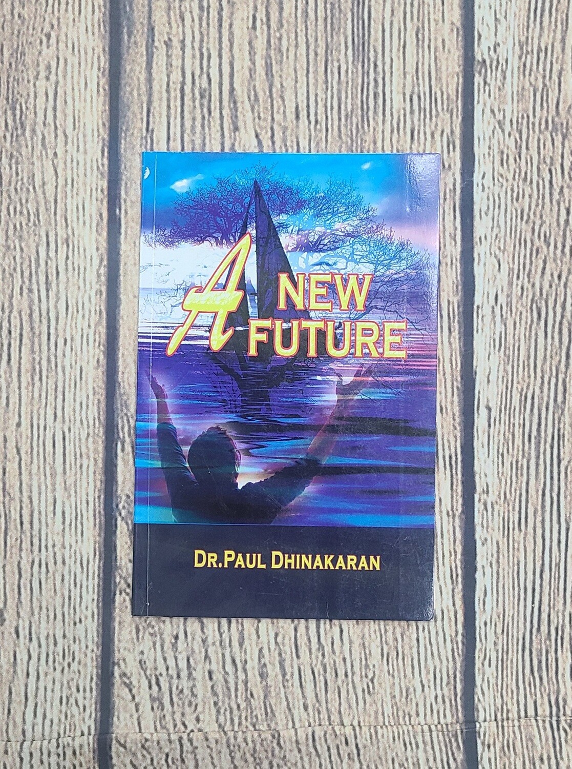 A New Future by Dr. Paul Dhinakaran