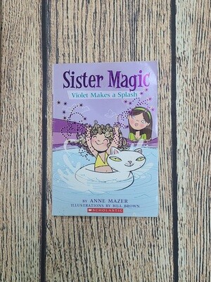 Sister Magic: Violet Makes a Splash by Anne Mazer and Illustrations by Bill Brown - Paperback - Good Condition