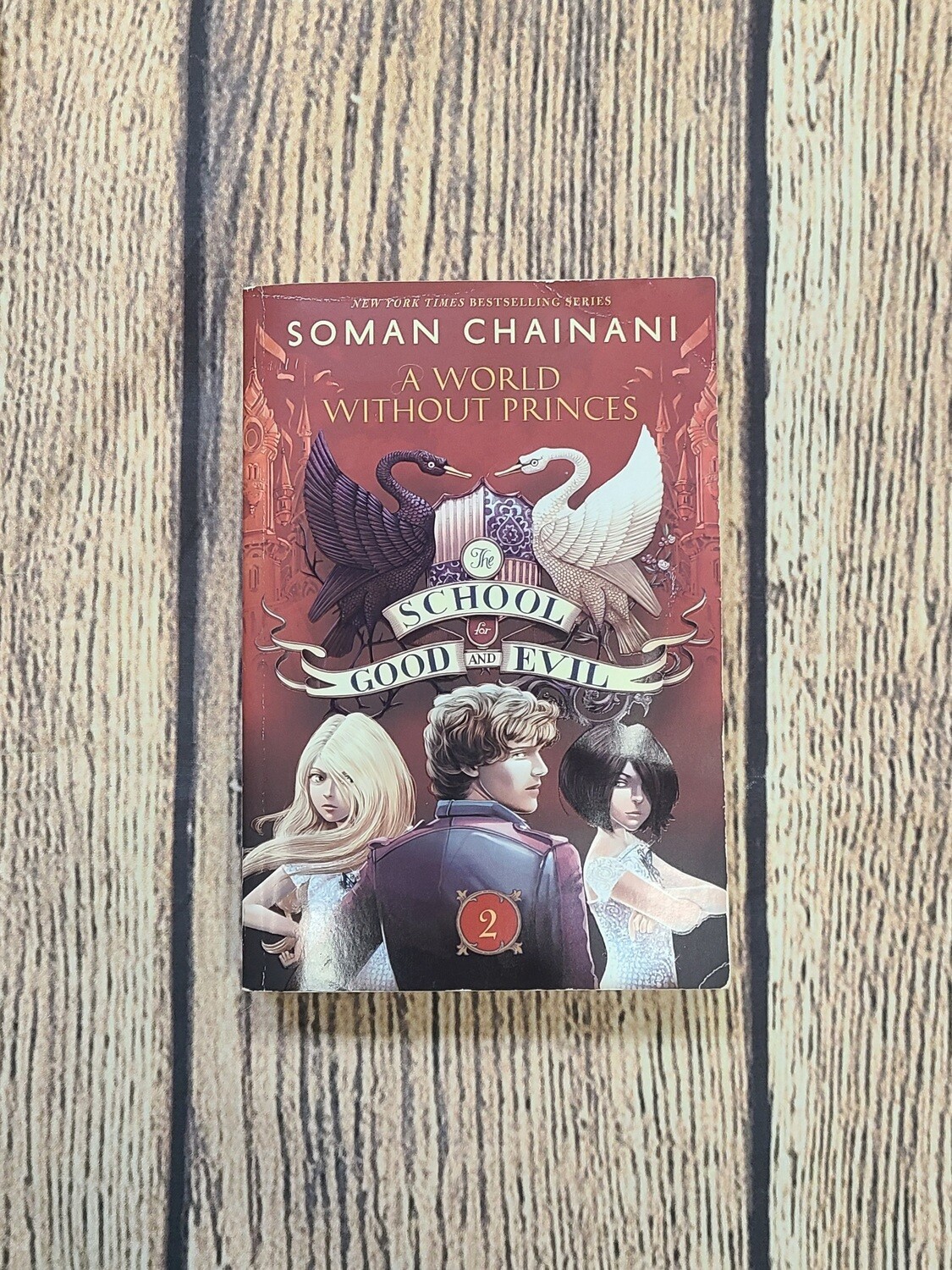 The School for Good and Evil: A World Without Princes by Soman Chainani