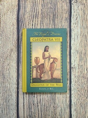The Royal Diaries: Cleopatra VII - Daughter of the Nile by Kristiana Gregory