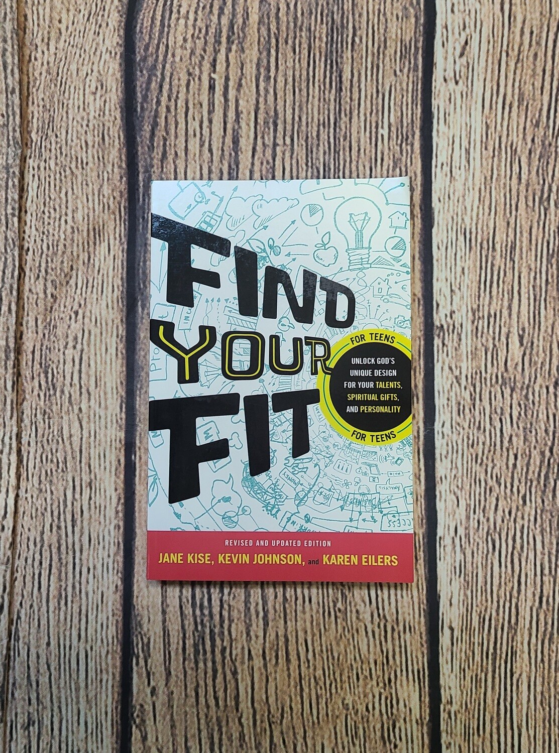 Find Your Fit: Unlock God's Unique Design for Your Talents, Spiritual Gifts, and Personality by Jane Kise, Kevin Johnson, and Karen Eilers