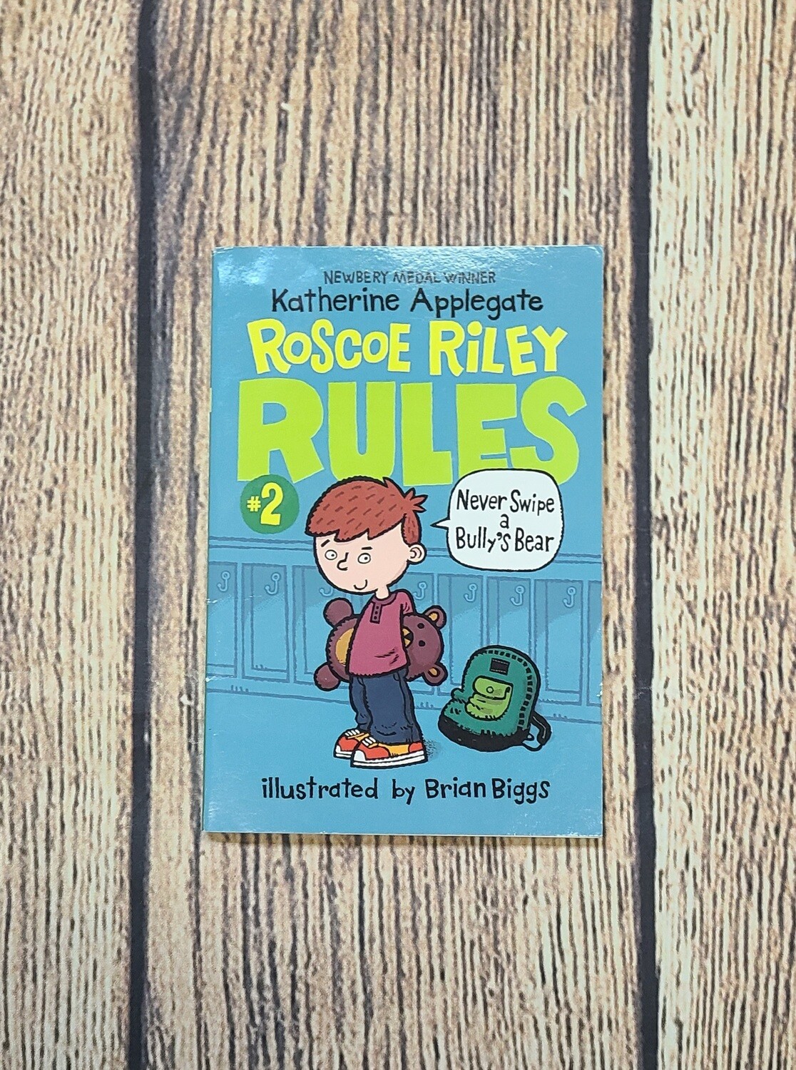 Roscoe Riley Rules: Never Swipe a Bully&#39;s Bear by Katherine Applegate and Illustrated by Brian Biggs - Paperback - Great Condition
