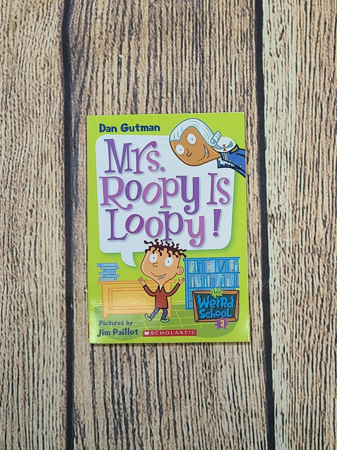 My Weird School: Mrs. Roopy is Loopy! by Dan Gutman and Pictures by Jim Paillot - Paperback - Great Condition