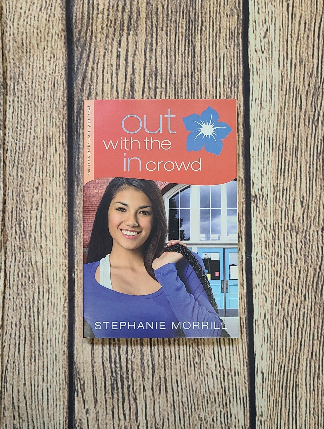 Out with the In Crowd: The Reinvention of Skylar Hoyt by Stephanie Morrill
