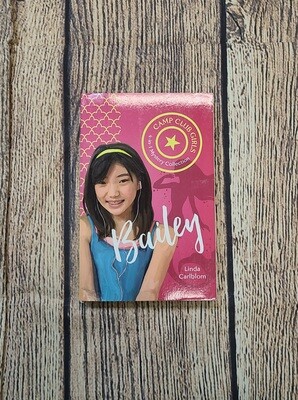 Camp Club Girls: Bailey by Linda Carlblom