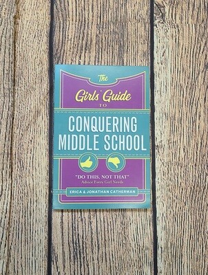 The Girls&#39; Guide to Conquering Middle School by Erica and Jonathan Catherman