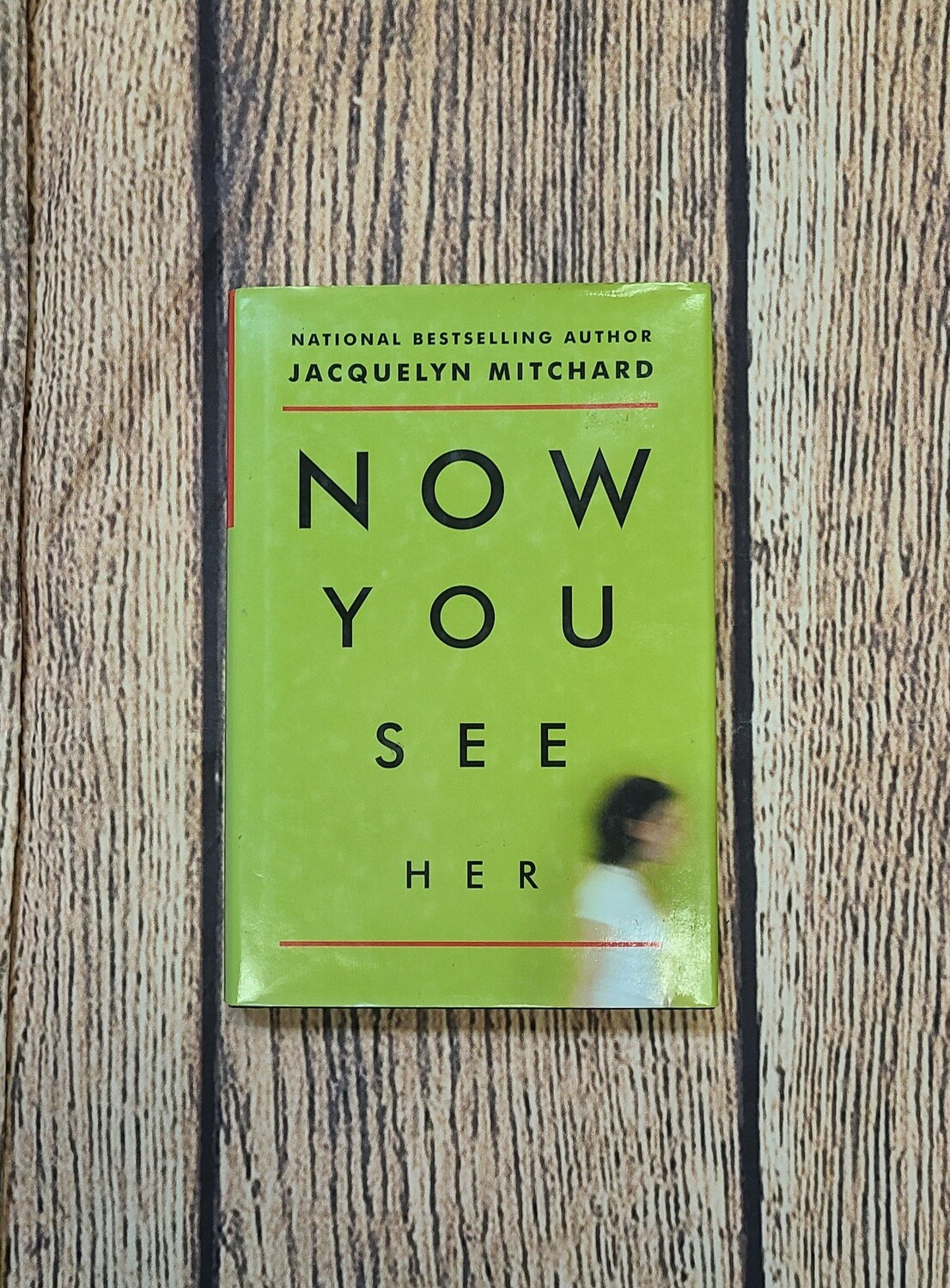 Now You See Her by Jacquelyn Mitchard