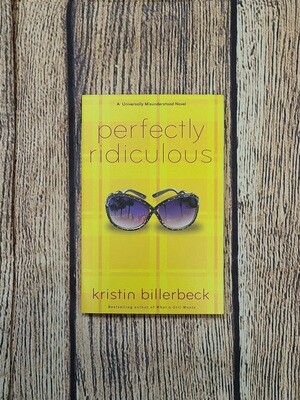Perfectly Ridiculous by Kristin Billerbeck