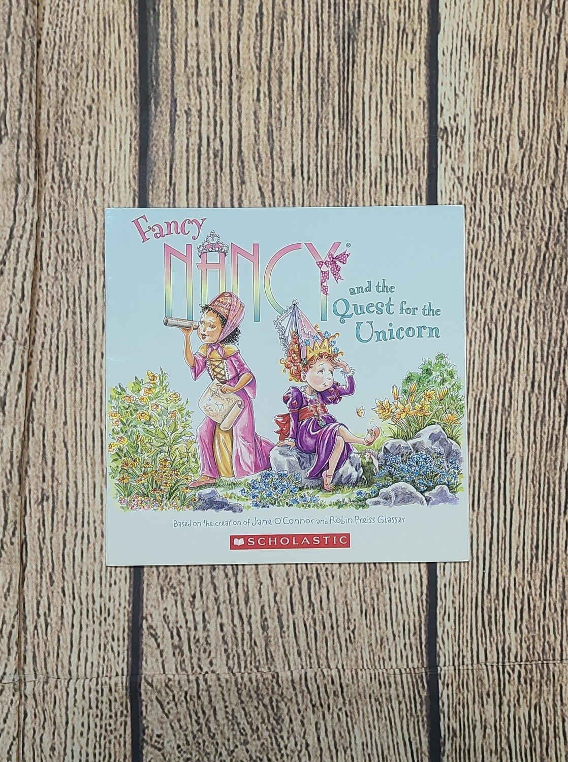 Fancy Nancy and the Quest for the Unicorn by Jane O'Connor and Robin Preiss Glasser