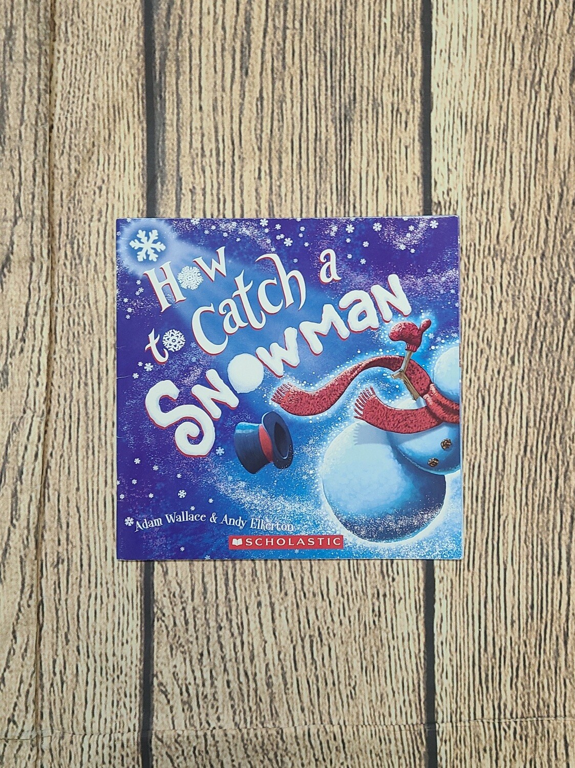 How to Catch a Snowman by Adam Wallace and Andy Elkerton - Paperback - Great Condition