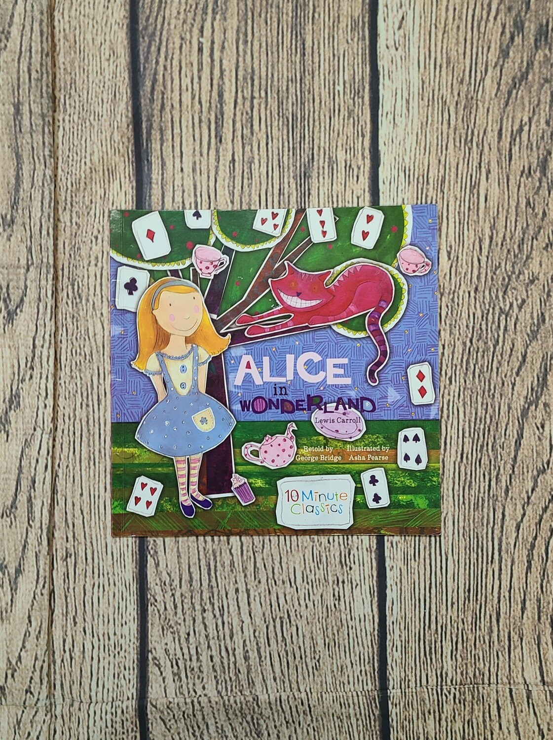 Alice in Wonderland by Lewis Carroll and Retoled by George Bridge and Illustrated by Asha Pearse - Paperback - Great Condition