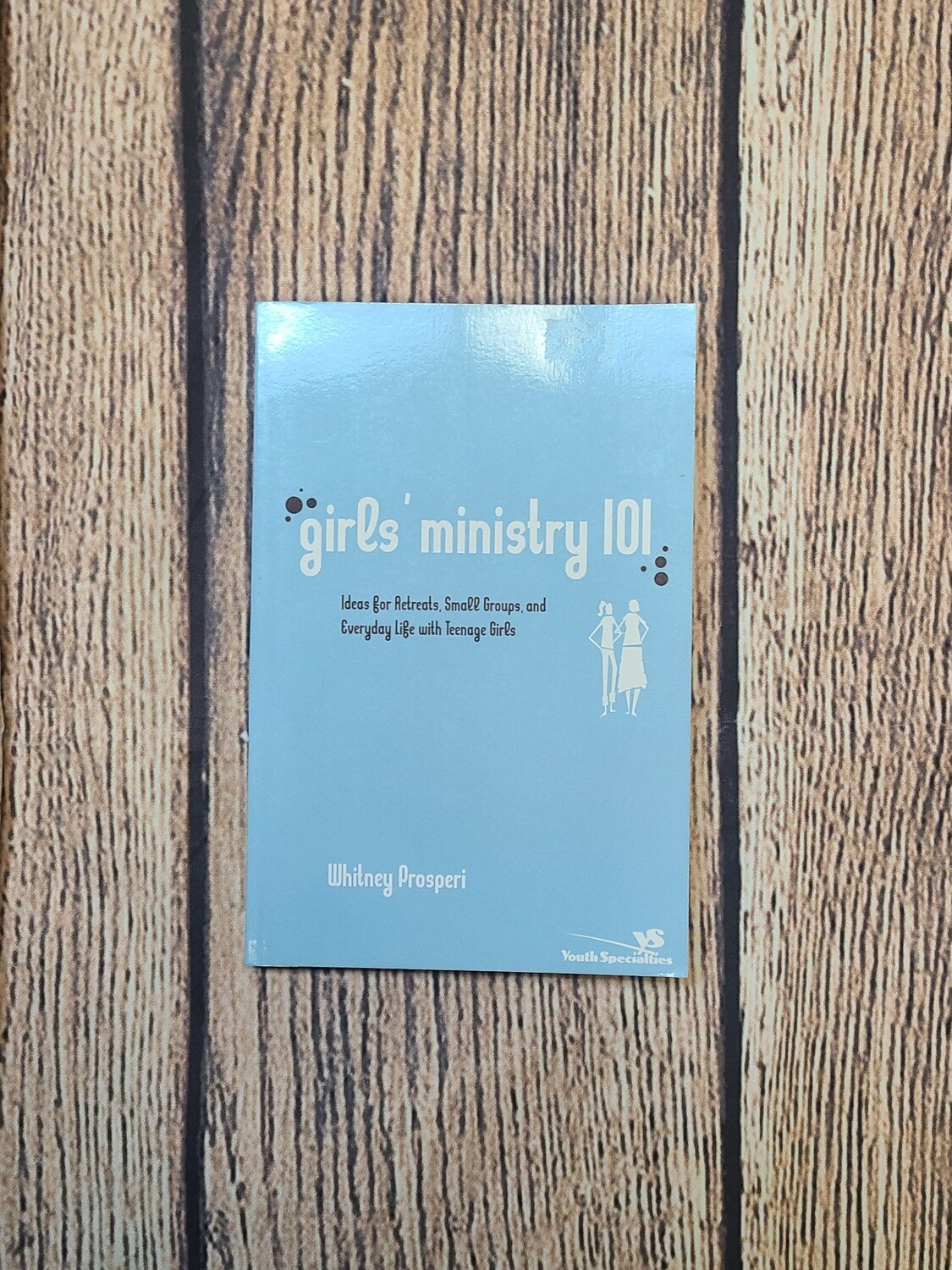 Girls&#39; Ministry 101 by Whitney Prosperi