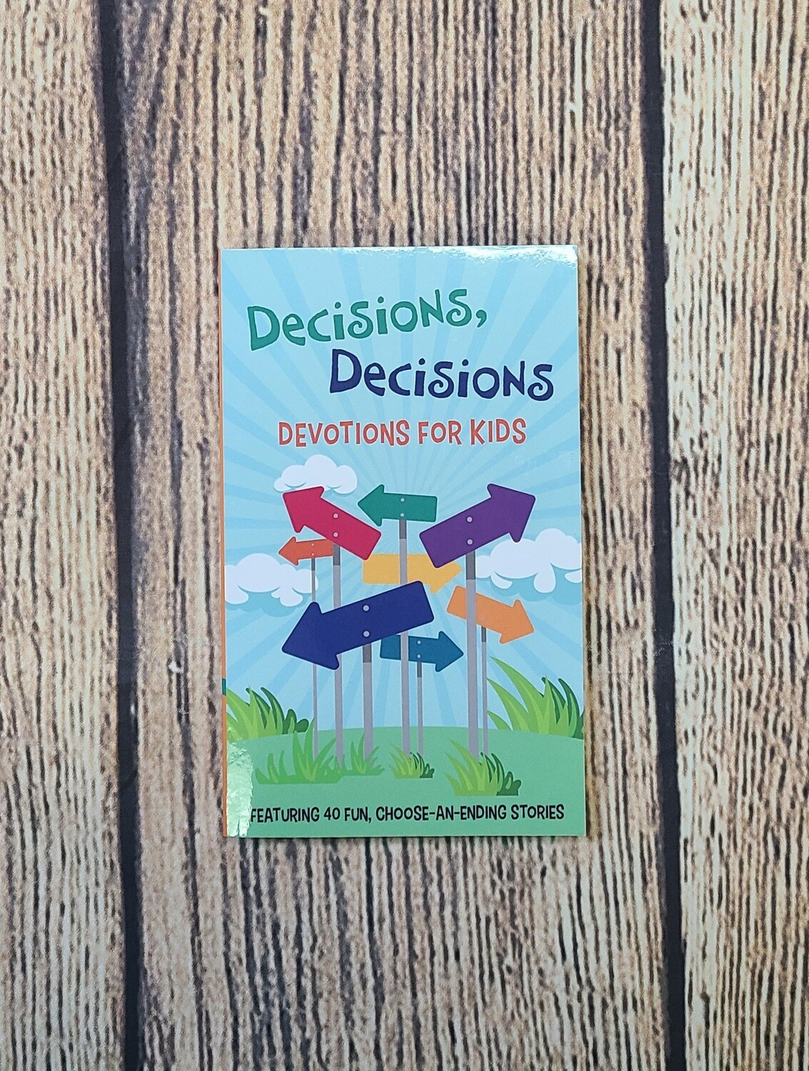 Decisions, Decisions Devotions for Kids by Trisha White Priebe