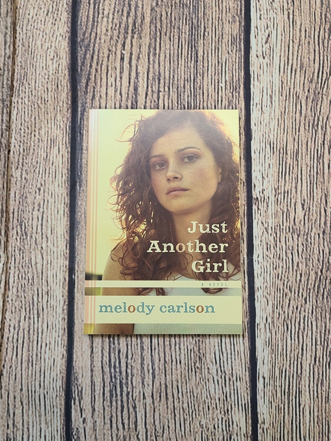 Just Another Girl by Melody Carlson