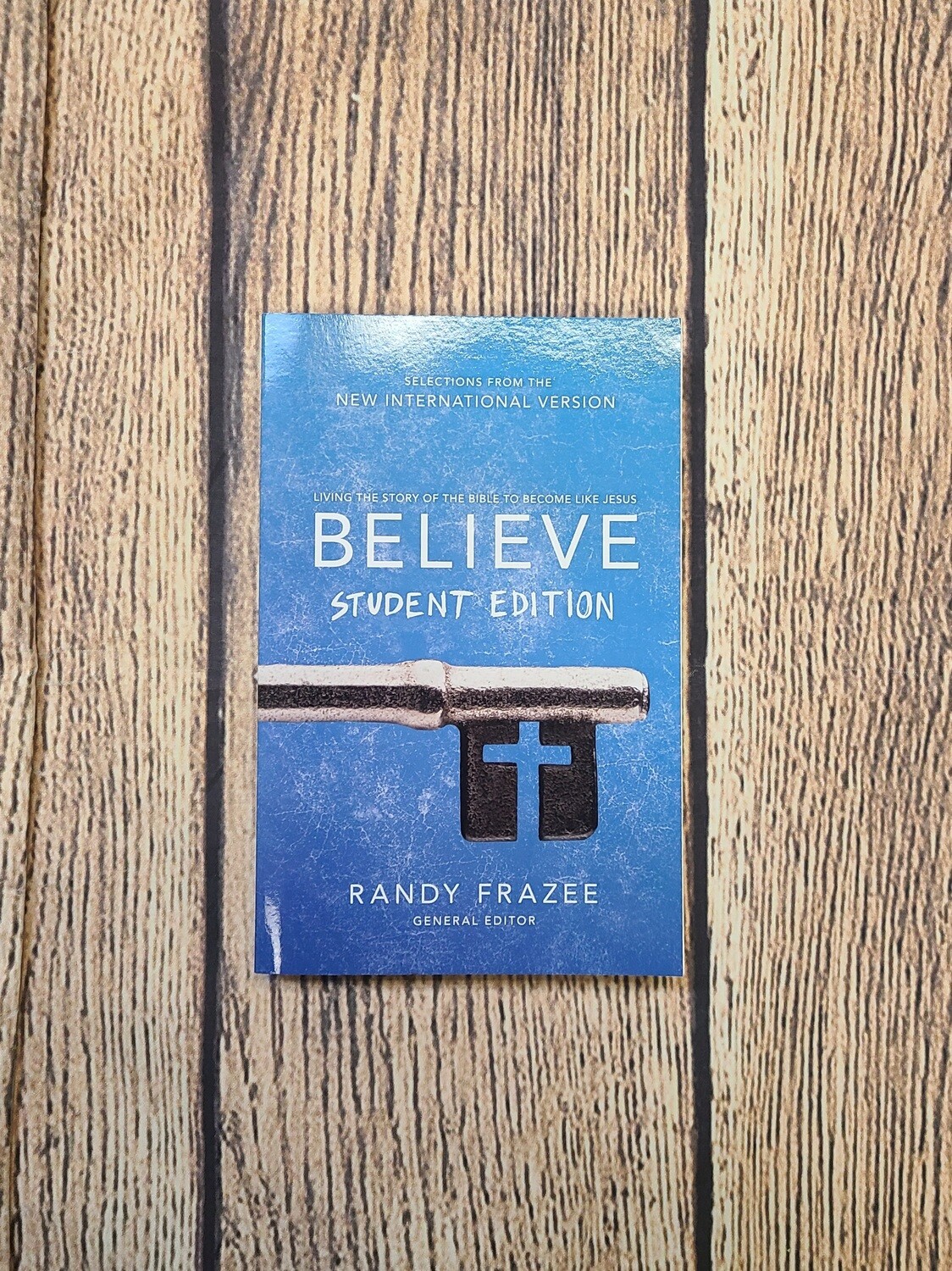 NIV Believe: Student Edition by Randy Frazee