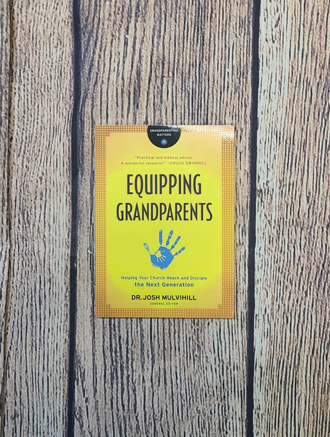 Equipping Grandparents by Dr. Josh Mulvihill
