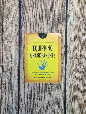 Equipping Grandparents by Dr. Josh Mulvihill