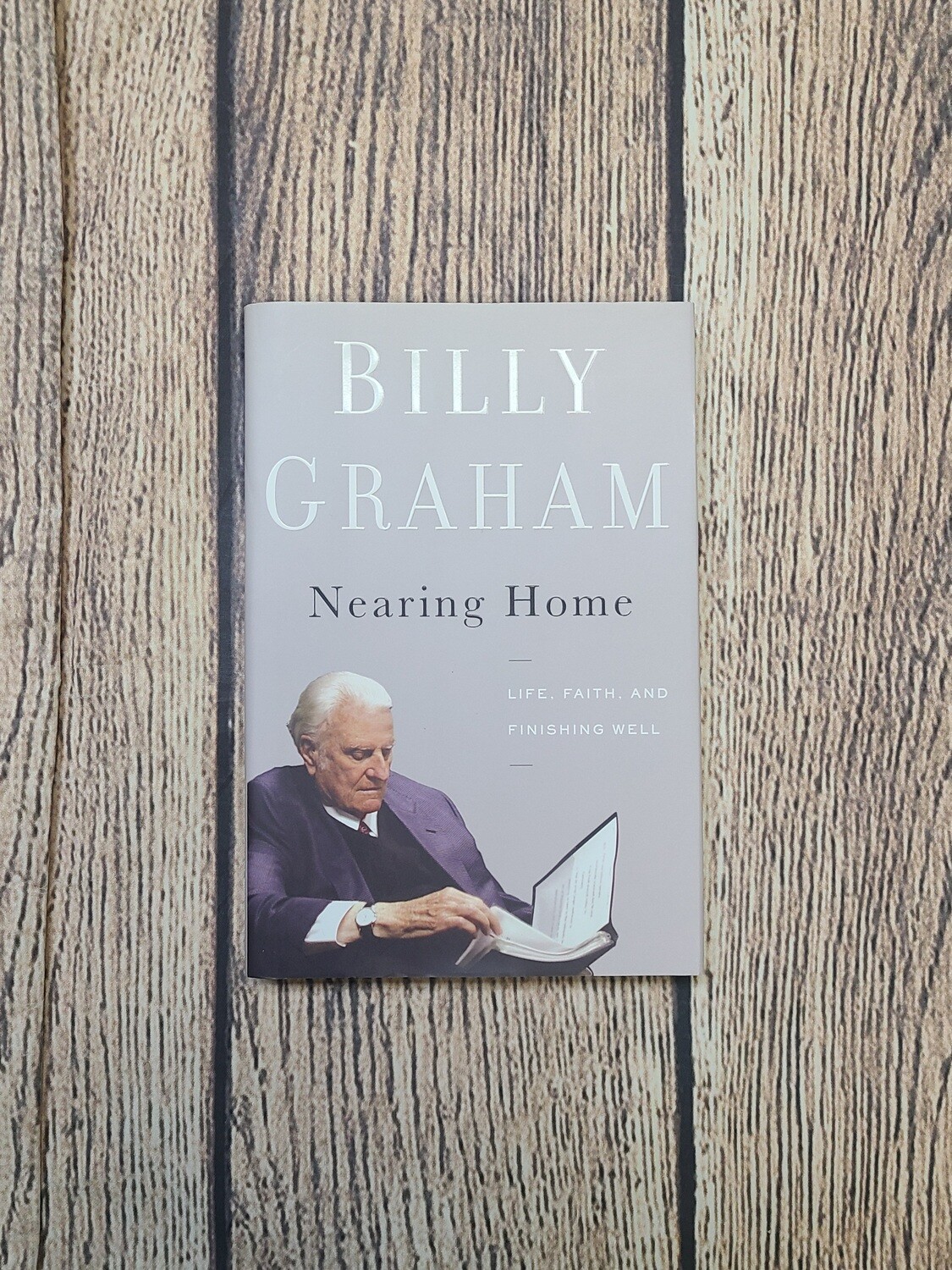Nearing Home by Billy Graham
