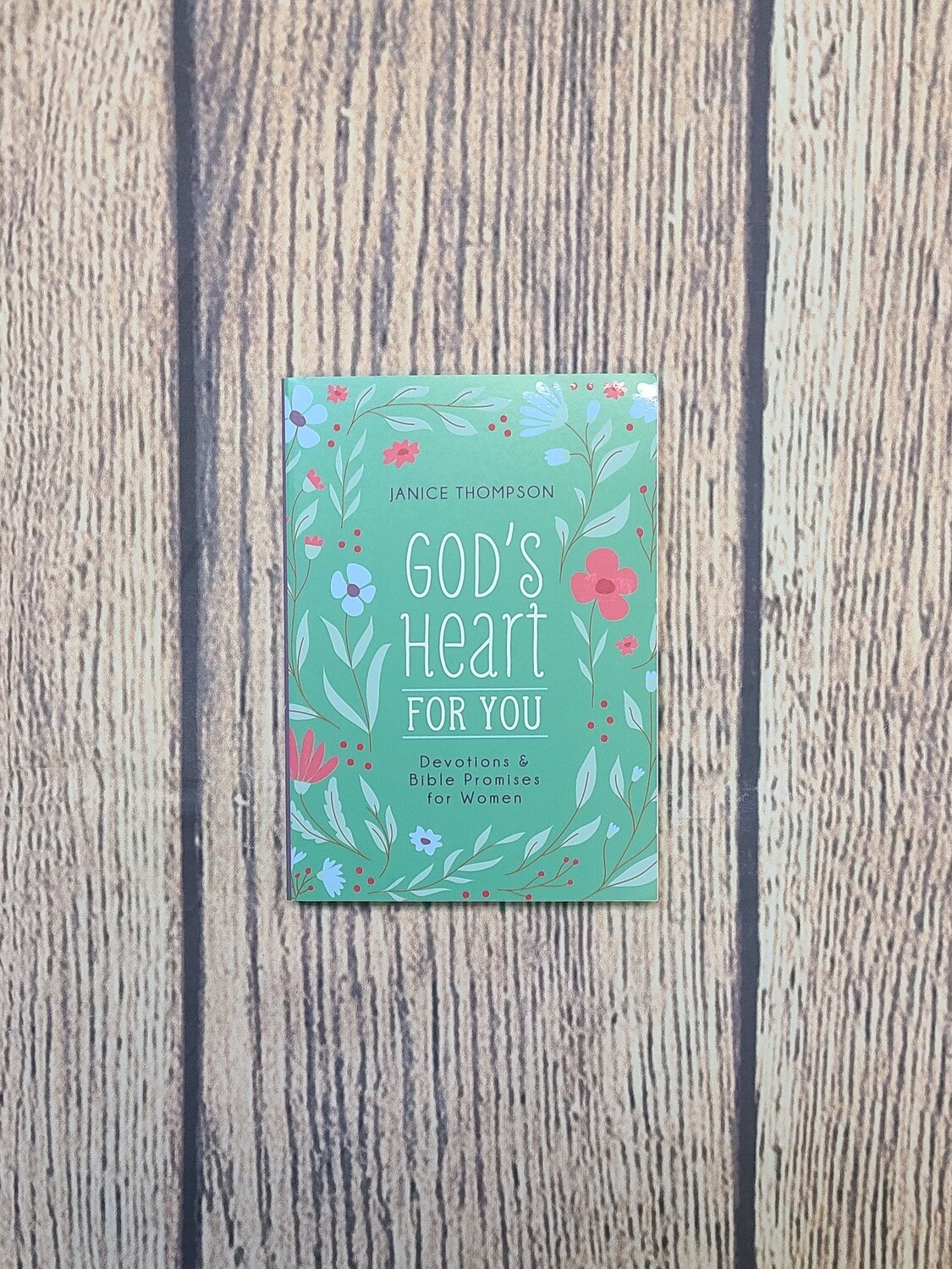 God's Heart for You: Devotions and Bible Promises for Women by Janice Thompson
