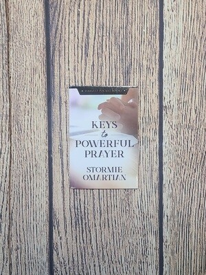 Keys to Powerful Prayer by Stormie Omartian