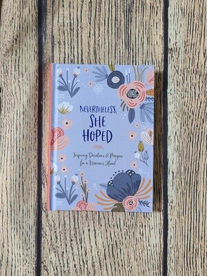 Nevertheless, She Hoped: Inspiring Devotions and Prayers for a Woman&#39;s Heart by Debora M. Coty and Laura Freudig - Hardback - New