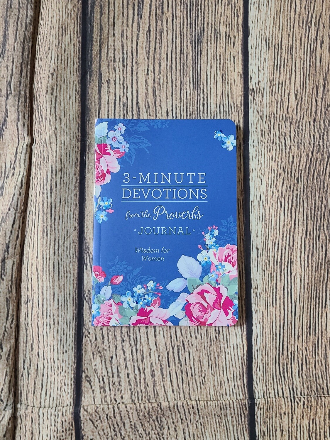 3-Minute Devotions from the Proverbs Journal: Wisdom for Women by Joan C. Webb and MariLee Parrish