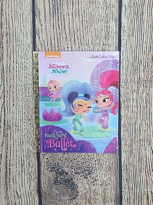Shimmer and Shine: Backyard Ballet adapted by Mary Tillworth and illustrated by Liana Hee - Hardback - Great Condition