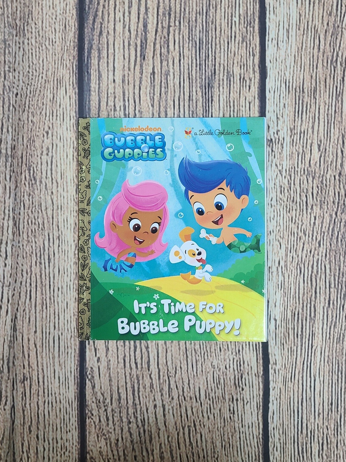 Bubble Guppies: It&#39;s Time for Bubble Puppy! Illustrated by Eren Blanquet Unten - Hardback - Great Condition