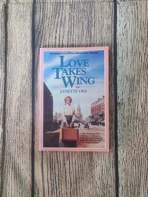 Love Takes Wing by Janette Oke