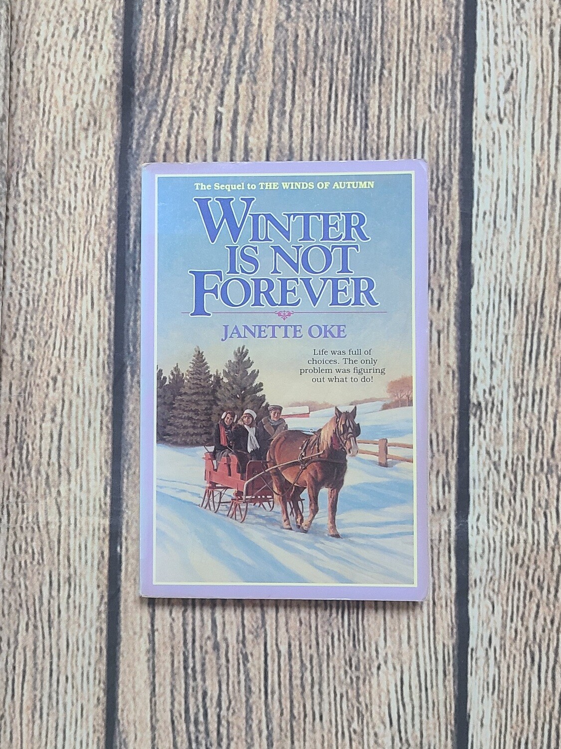 Winter is Not Forever by Janette Oke
