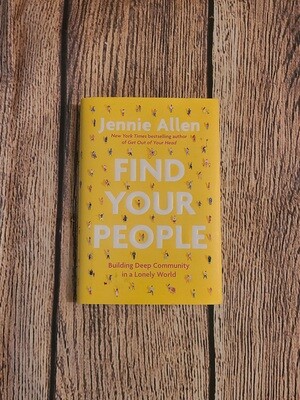 Find Your People by Jennie Allen: Building Deep Community in a Lonely World - Hardback - New